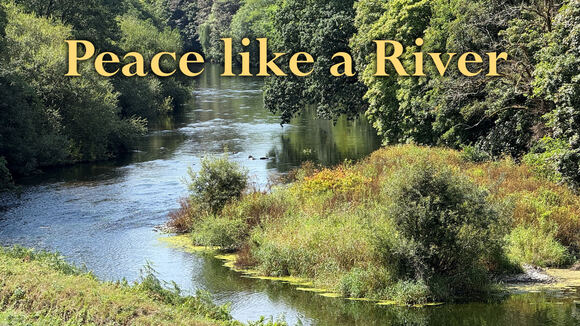 25 Peace Like a River